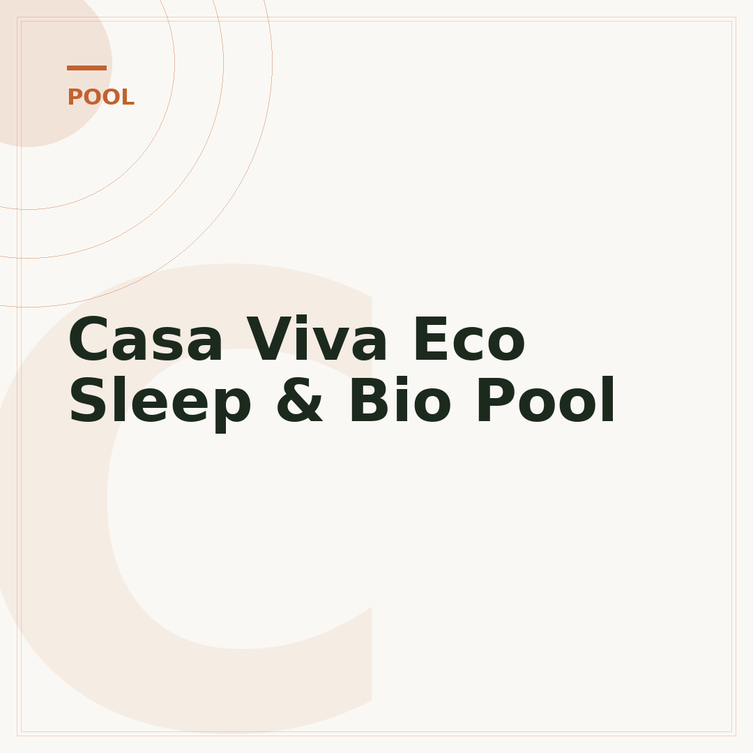 Casa Viva Eco Sleep & Bio Pool