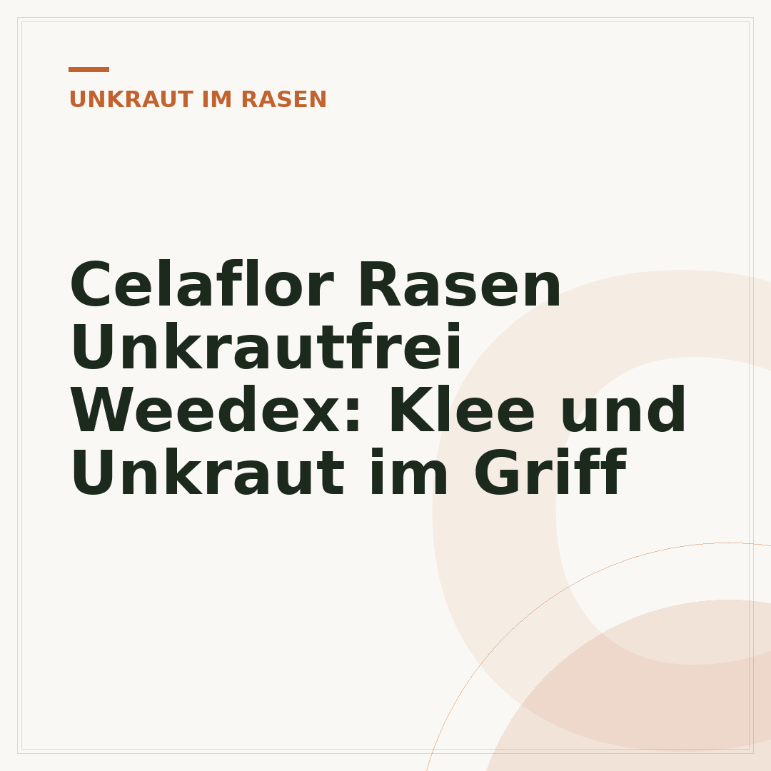 Celaflor Rasen Unkrautfrei Weedex: Klee und Unkraut im Griff