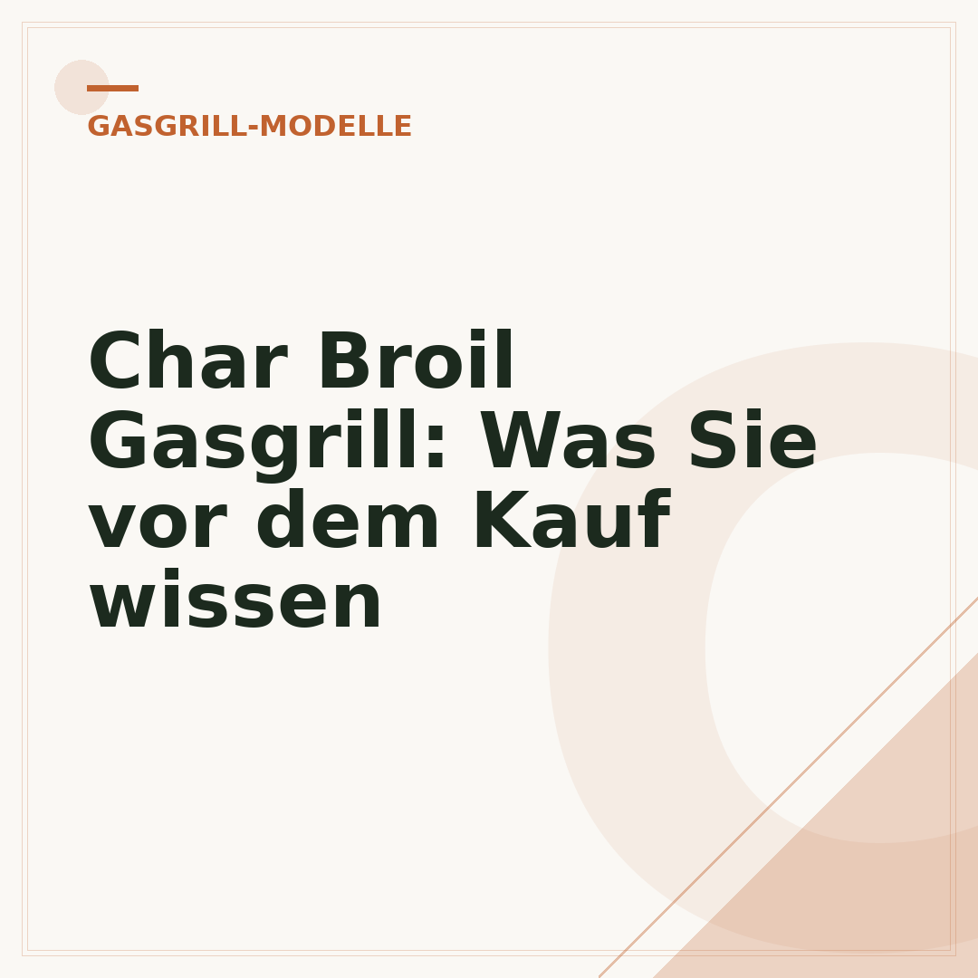 Char Broil Gasgrill: Was Sie vor dem Kauf wissen