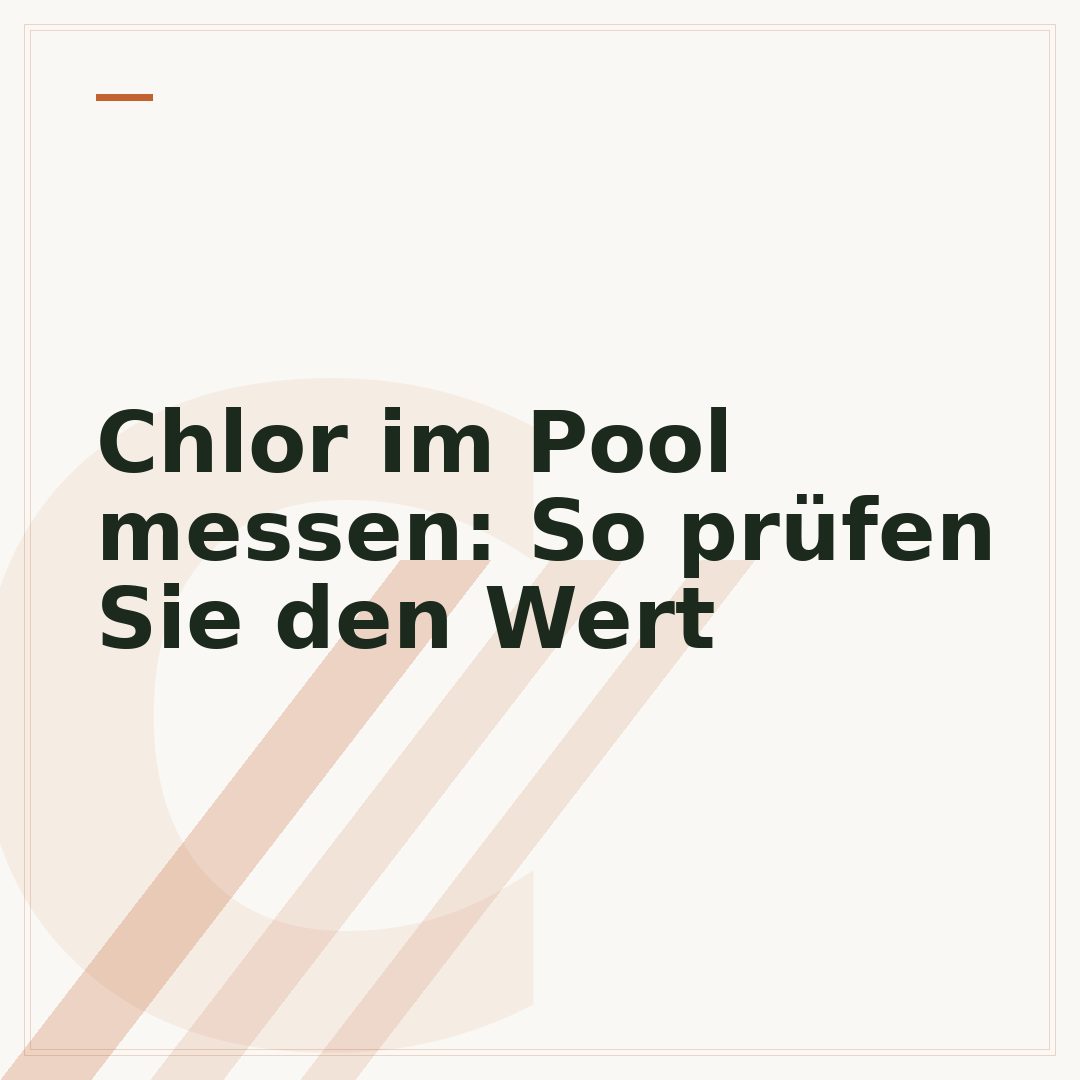 Chlor im Pool messen: So prüfen Sie den Wert