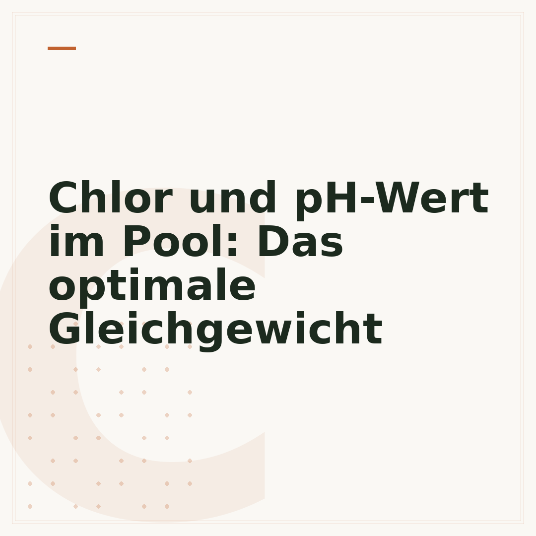 Chlor und pH-Wert im Pool: Das optimale Gleichgewicht