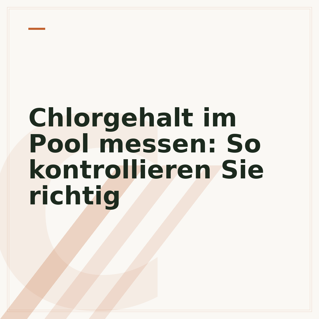 Chlorgehalt im Pool messen: So kontrollieren Sie richtig