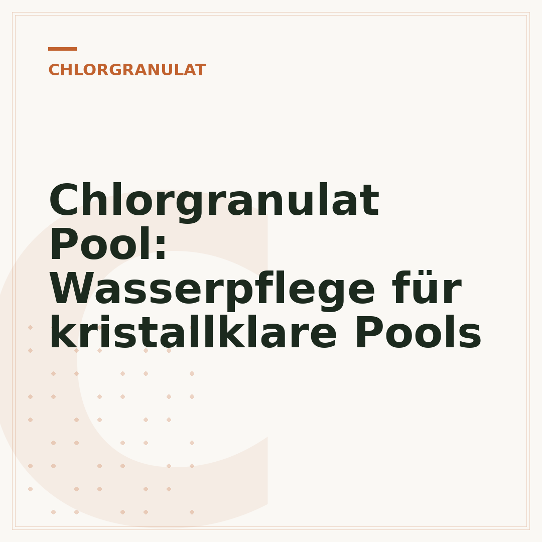 Chlorgranulat Pool: Wasserpflege für kristallklare Pools