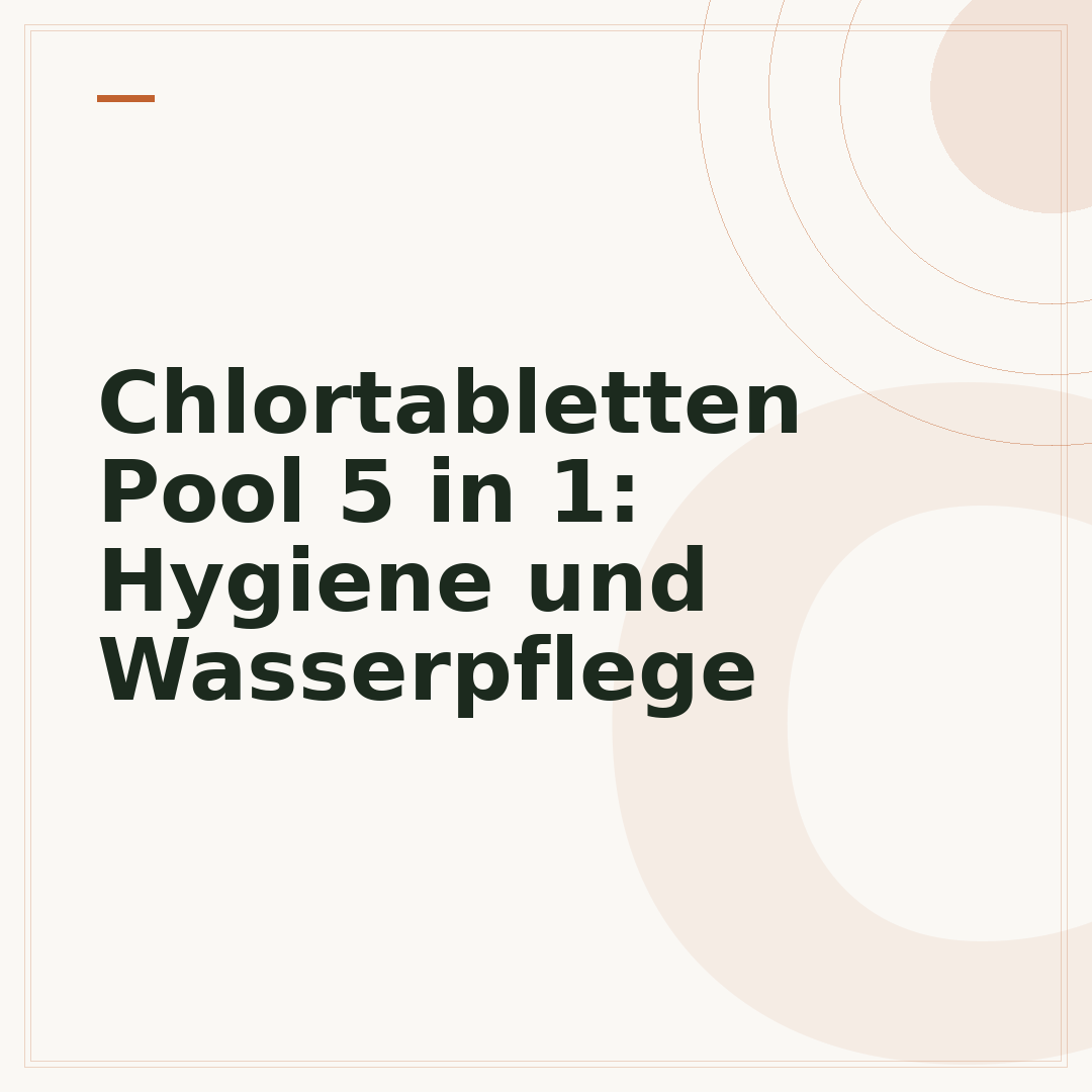 Chlortabletten Pool 5 in 1: Hygiene und Wasserpflege