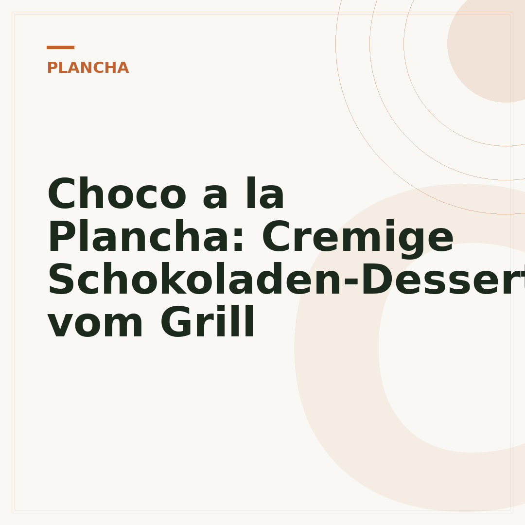 Choco a la Plancha: Cremige Schokoladen-Desserts vom Grill