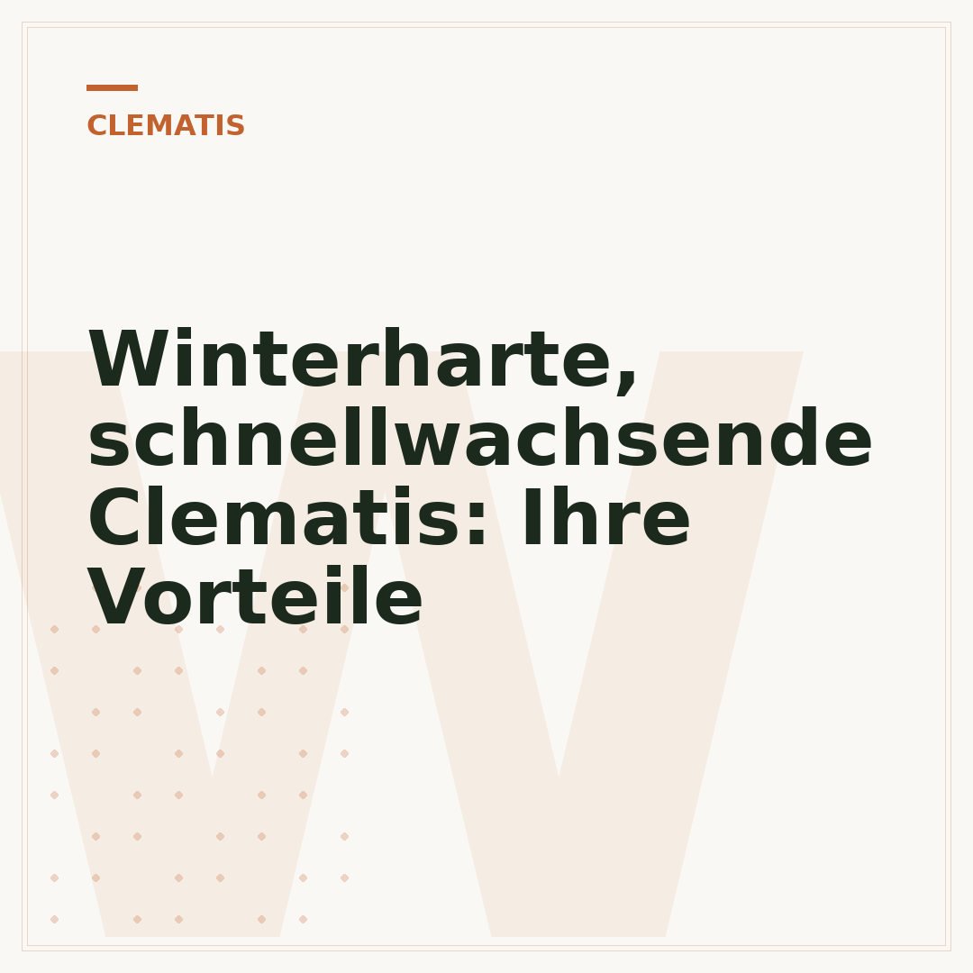 Winterharte, schnellwachsende Clematis: Ihre Vorteile