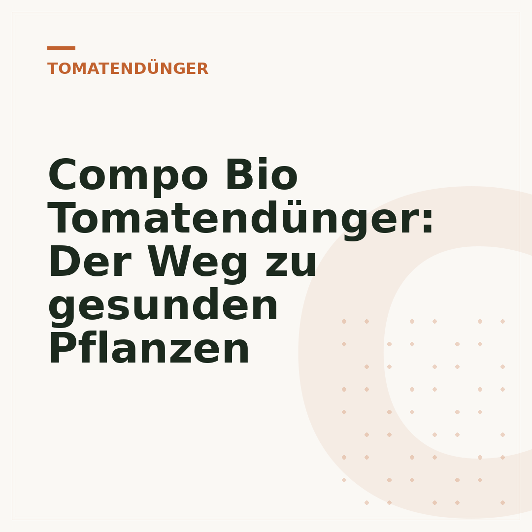 Compo Bio Tomatendünger: Der Weg zu gesunden Pflanzen