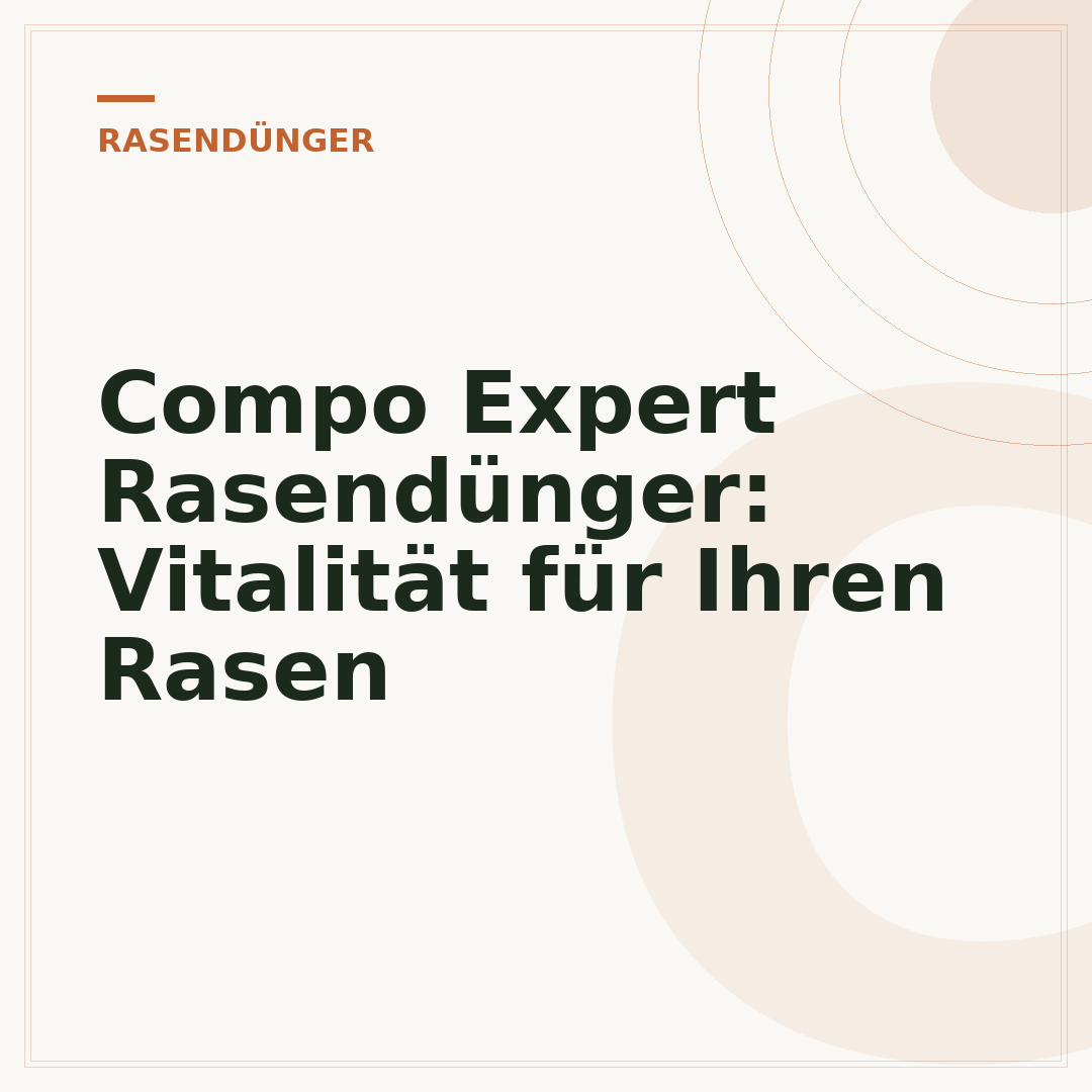 Compo Expert Rasendünger: Vitalität für Ihren Rasen