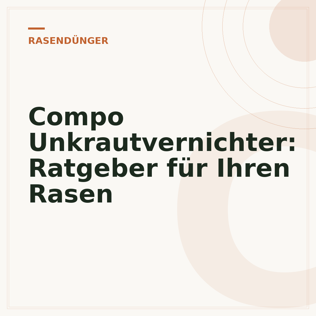 Compo Unkrautvernichter: Ratgeber für Ihren Rasen