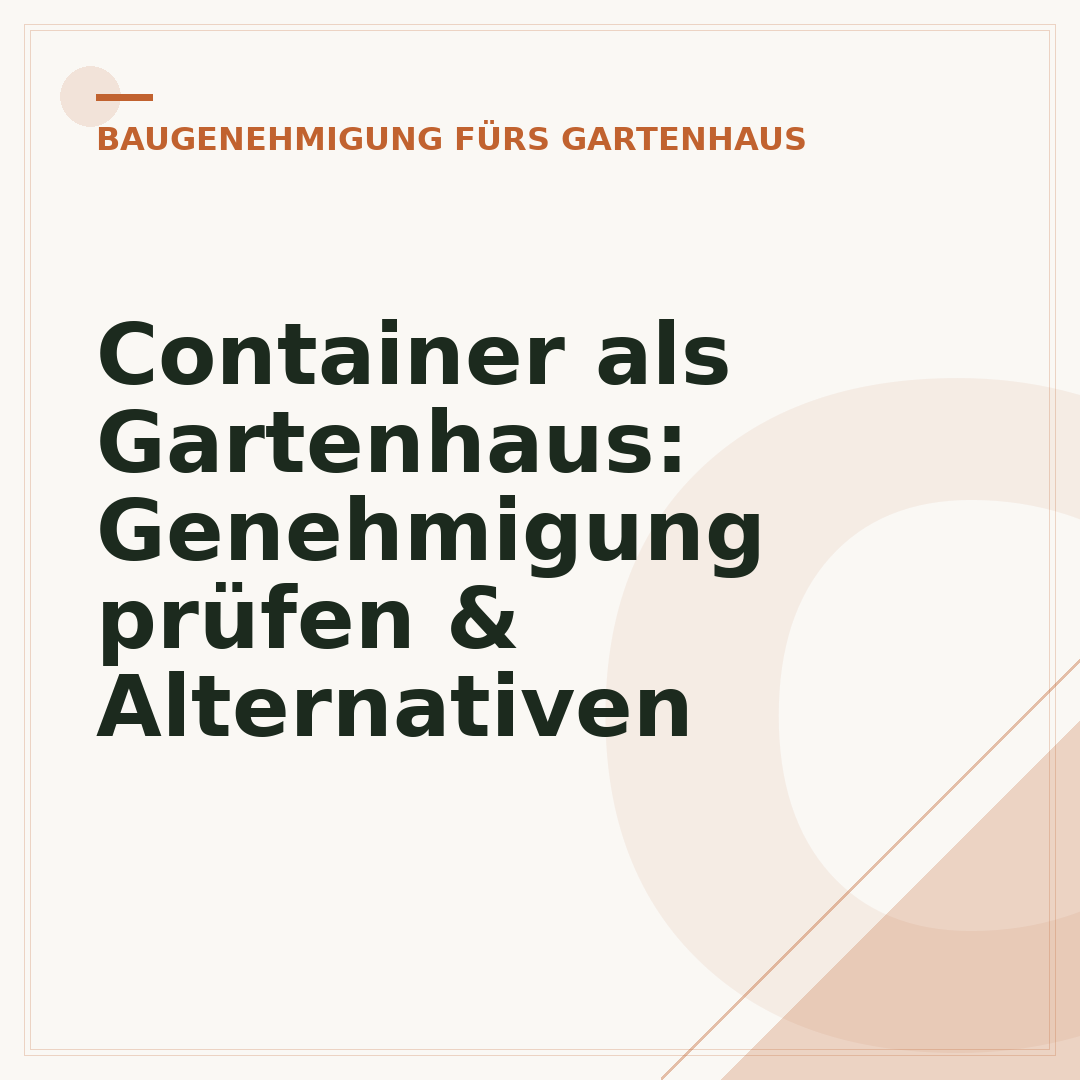 Container als Gartenhaus: Genehmigung prüfen & Alternativen