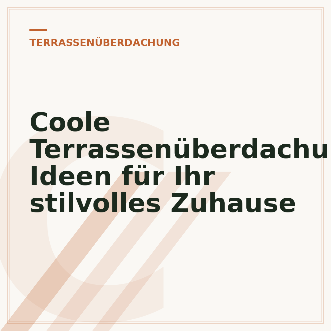 Coole Terrassenüberdachung: Ideen für Ihr stilvolles Zuhause