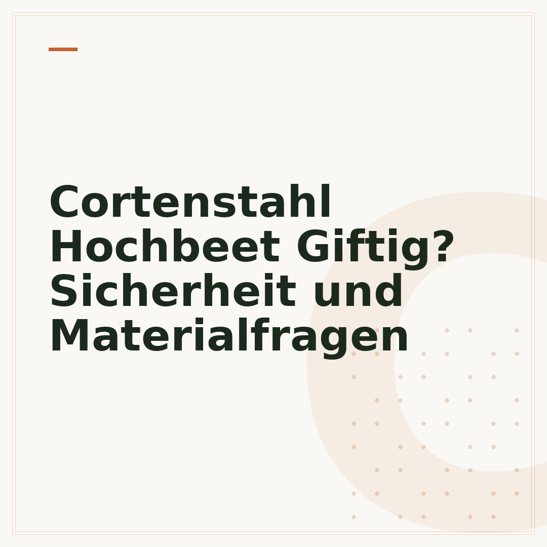 Cortenstahl Hochbeet Giftig? Sicherheit und Materialfragen