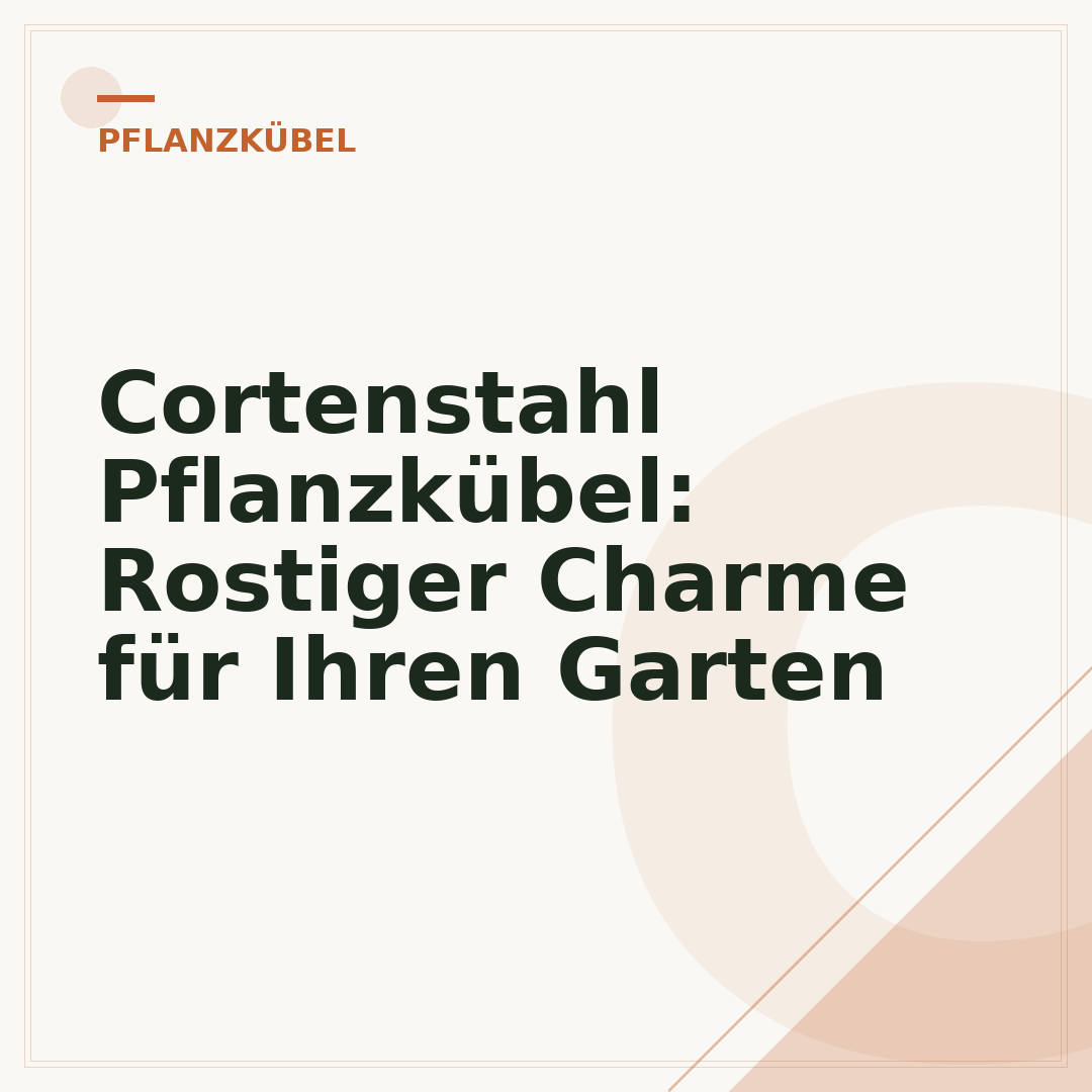 Cortenstahl Pflanzkübel: Rostiger Charme für Ihren Garten