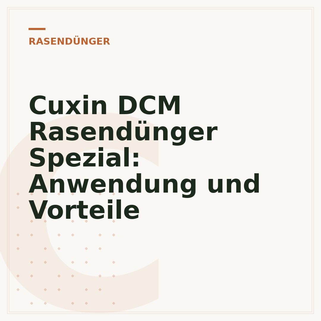 Cuxin DCM Rasendünger Spezial: Anwendung und Vorteile