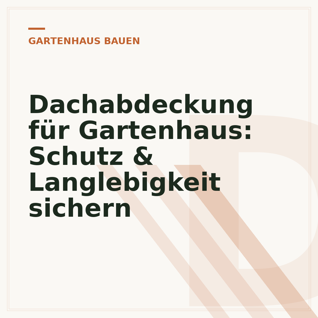 Dachabdeckung für Gartenhaus: Schutz & Langlebigkeit sichern