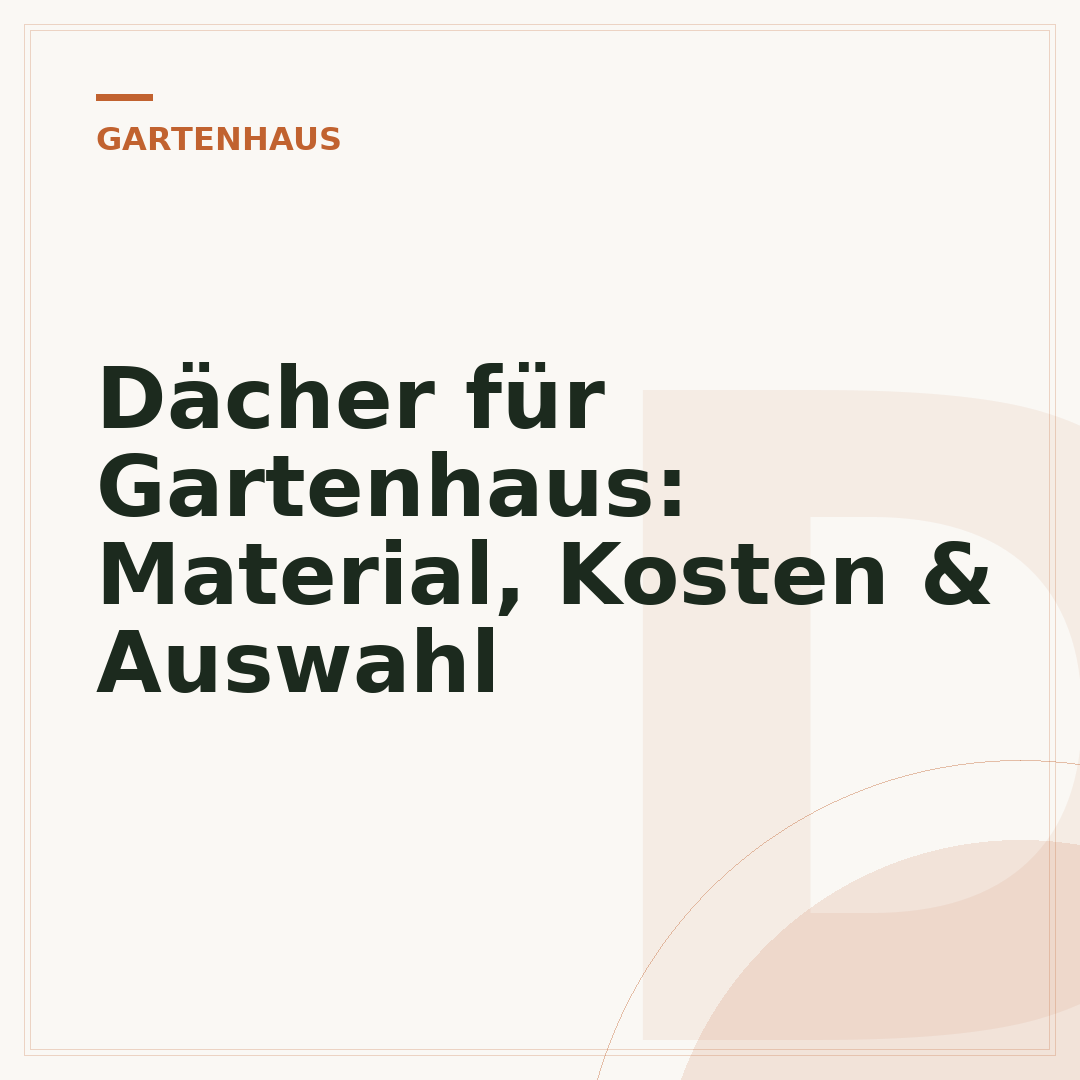 Dächer für Gartenhaus: Material, Kosten & Auswahl