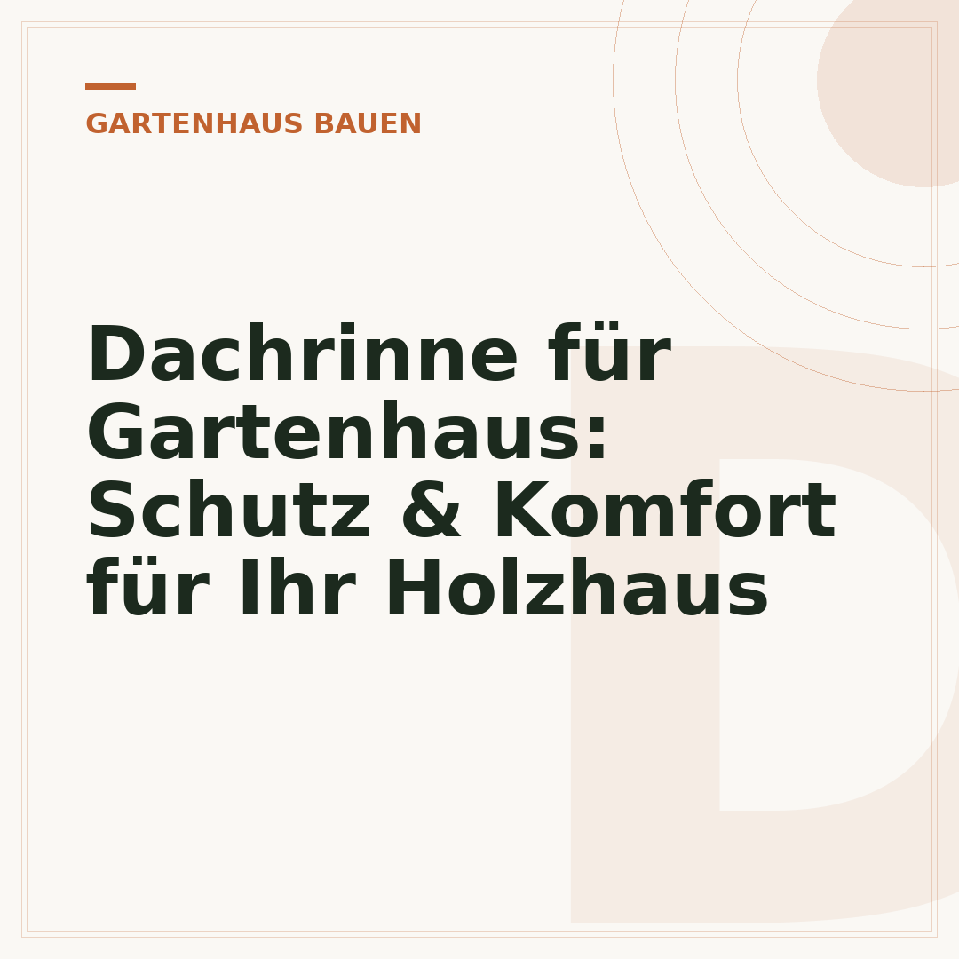 Dachrinne für Gartenhaus: Schutz & Komfort für Ihr Holzhaus