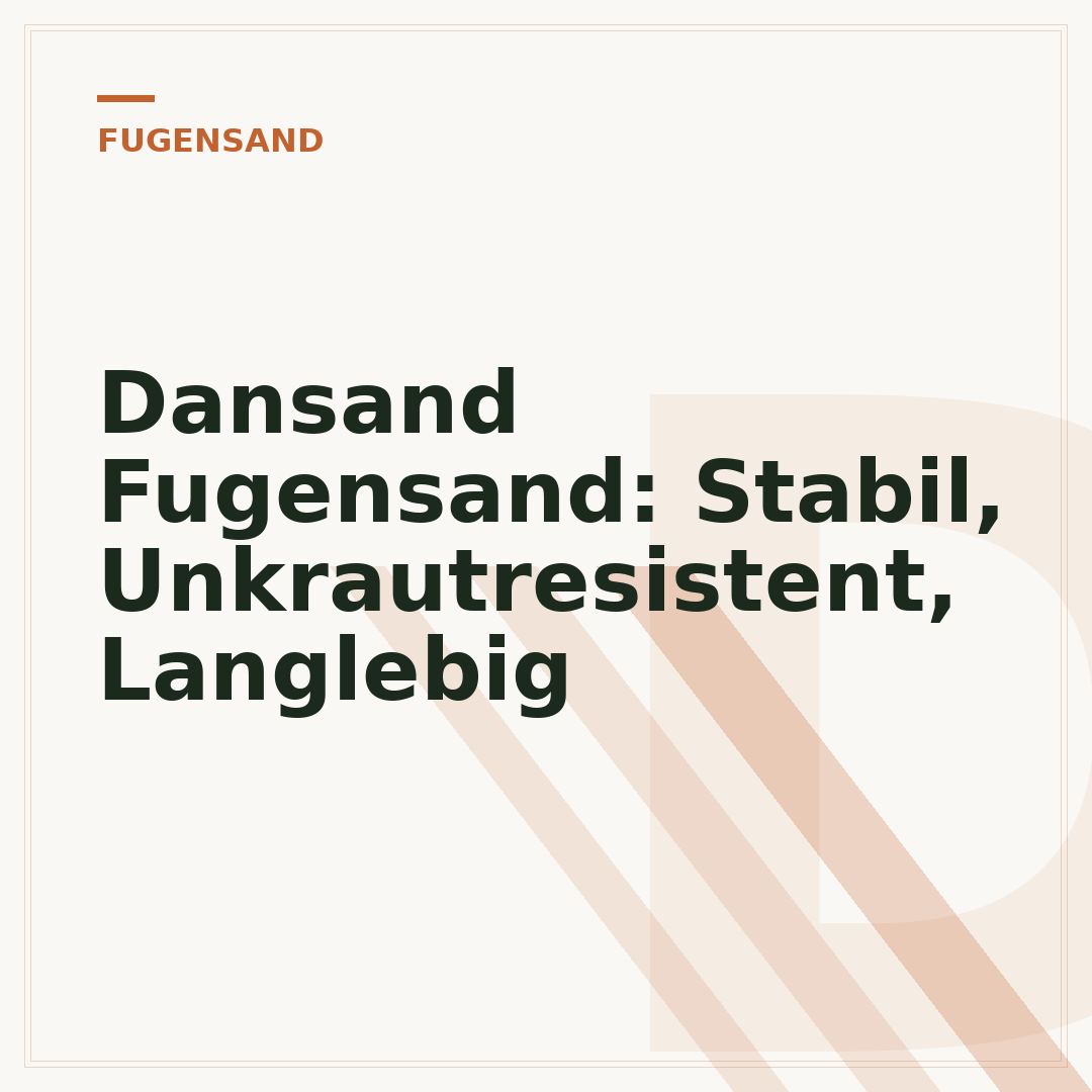 Dansand Fugensand: Stabil, Unkrautresistent, Langlebig