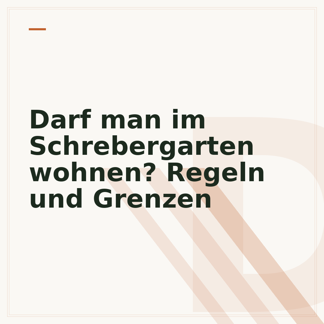 Darf man im Schrebergarten wohnen? Regeln und Grenzen