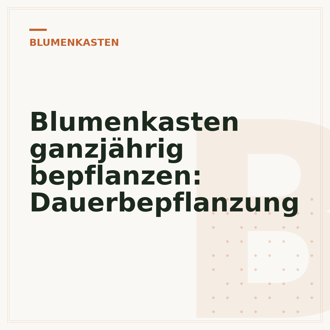 Blumenkasten ganzjährig bepflanzen: Dauerbepflanzung