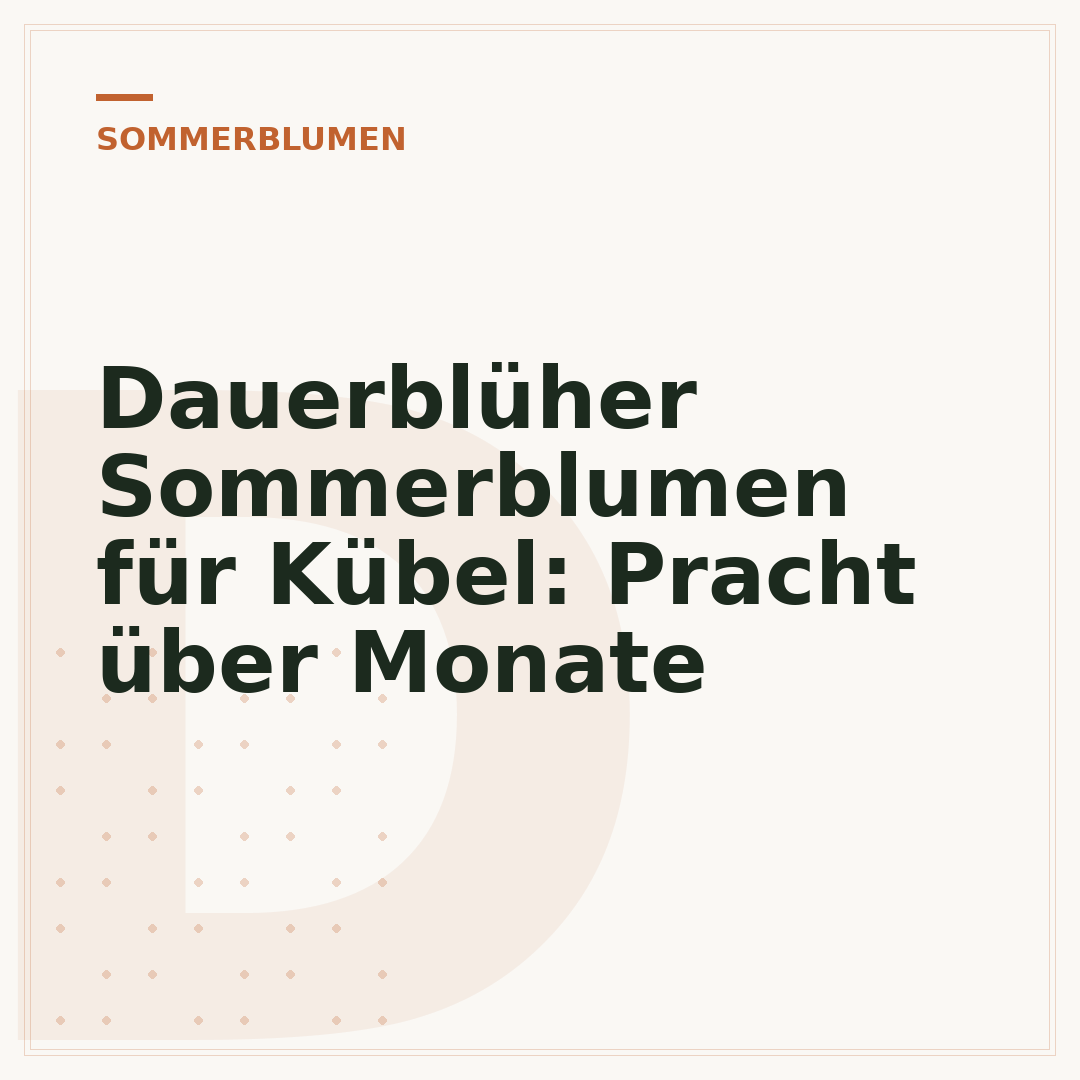 Dauerblüher Sommerblumen für Kübel: Pracht über Monate