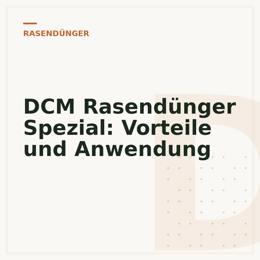DCM Rasendünger Spezial: Vorteile und Anwendung