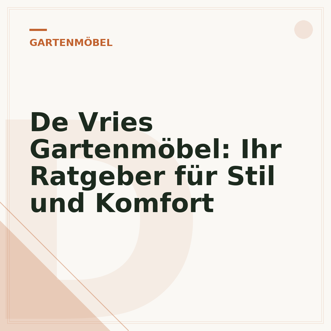 De Vries Gartenmöbel: Ihr Ratgeber für Stil und Komfort