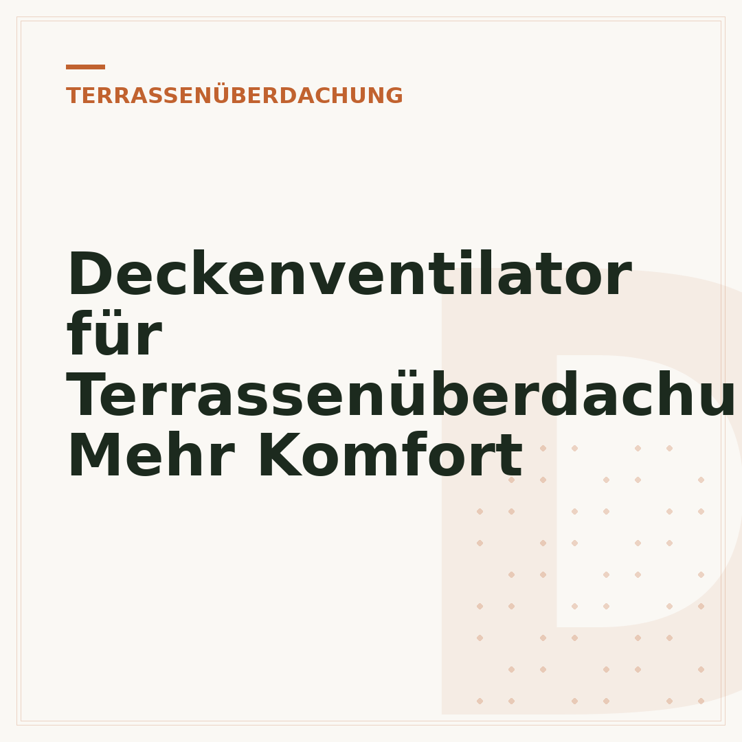 Deckenventilator für Terrassenüberdachung: Mehr Komfort