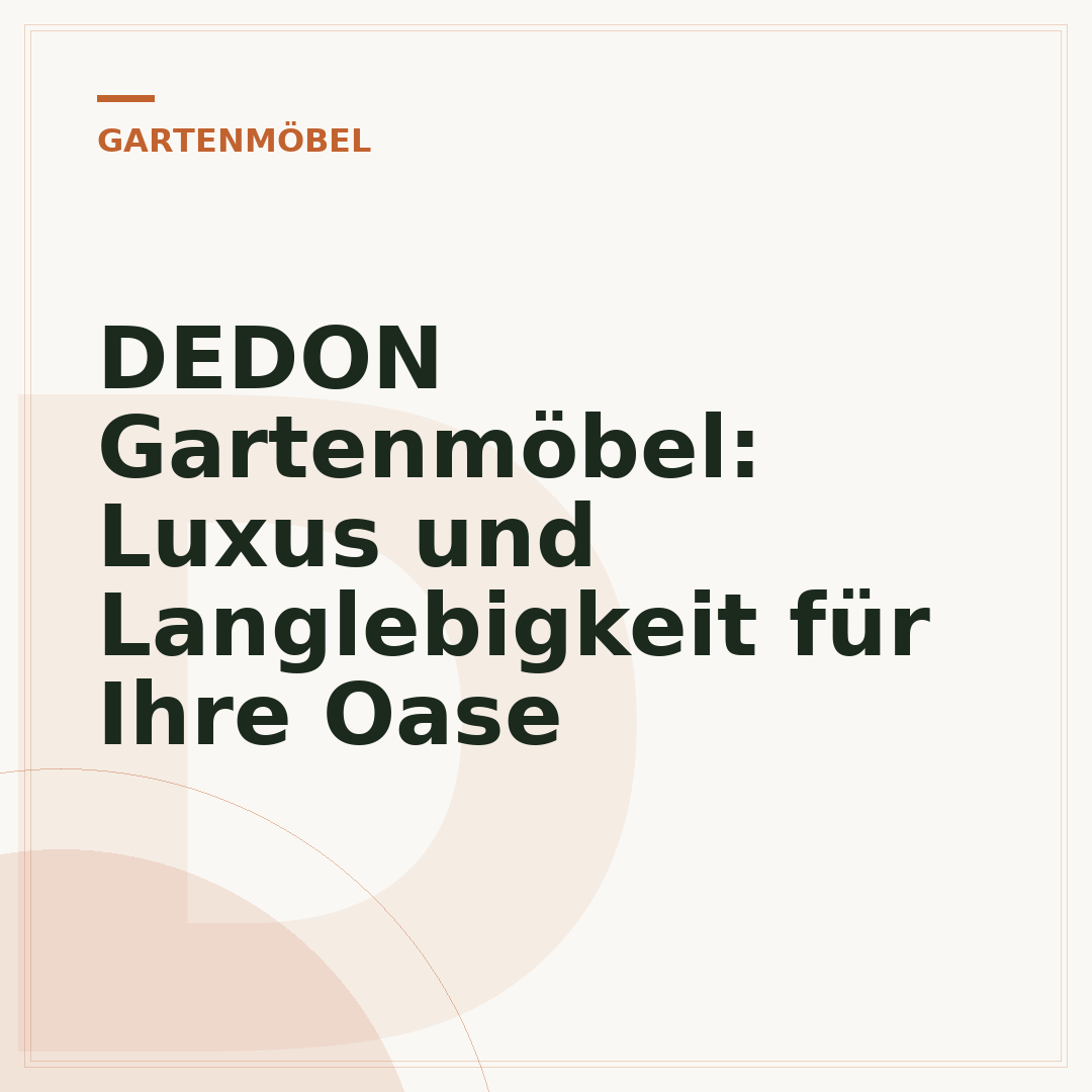 DEDON Gartenmöbel: Luxus und Langlebigkeit für Ihre Oase