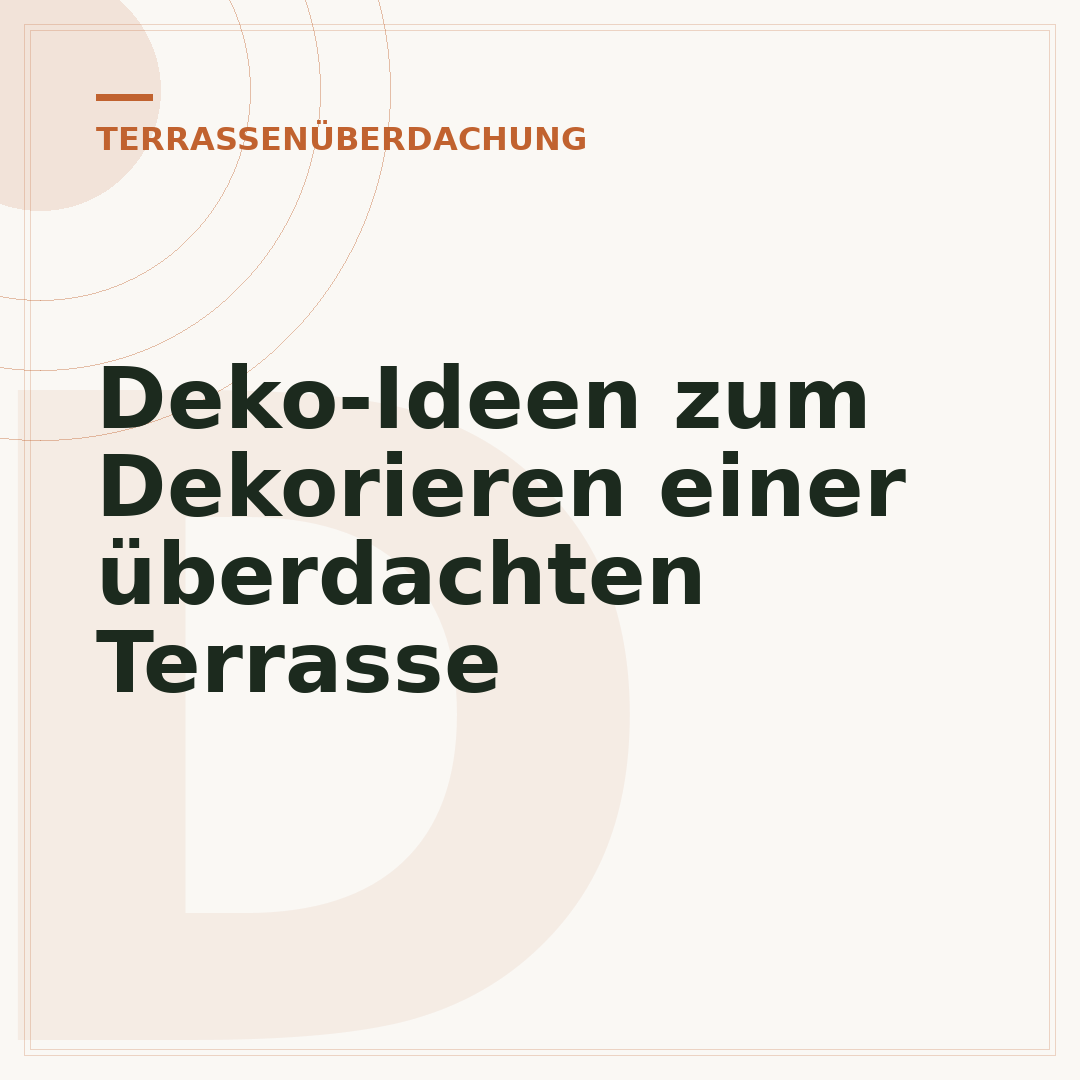Deko-Ideen zum Dekorieren einer überdachten Terrasse