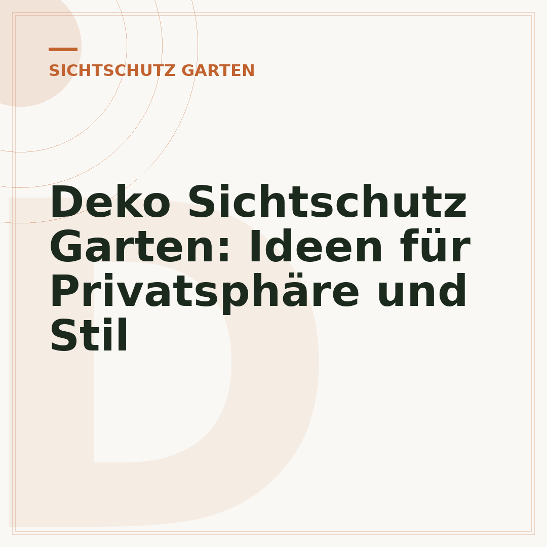 Deko Sichtschutz Garten: Ideen für Privatsphäre und Stil