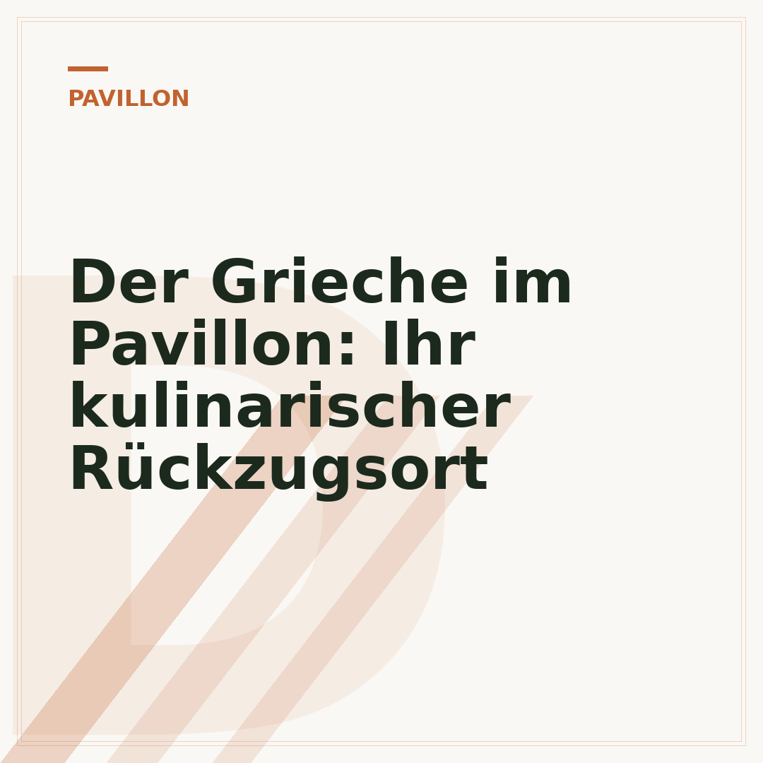 Der Grieche im Pavillon: Ihr kulinarischer Rückzugsort