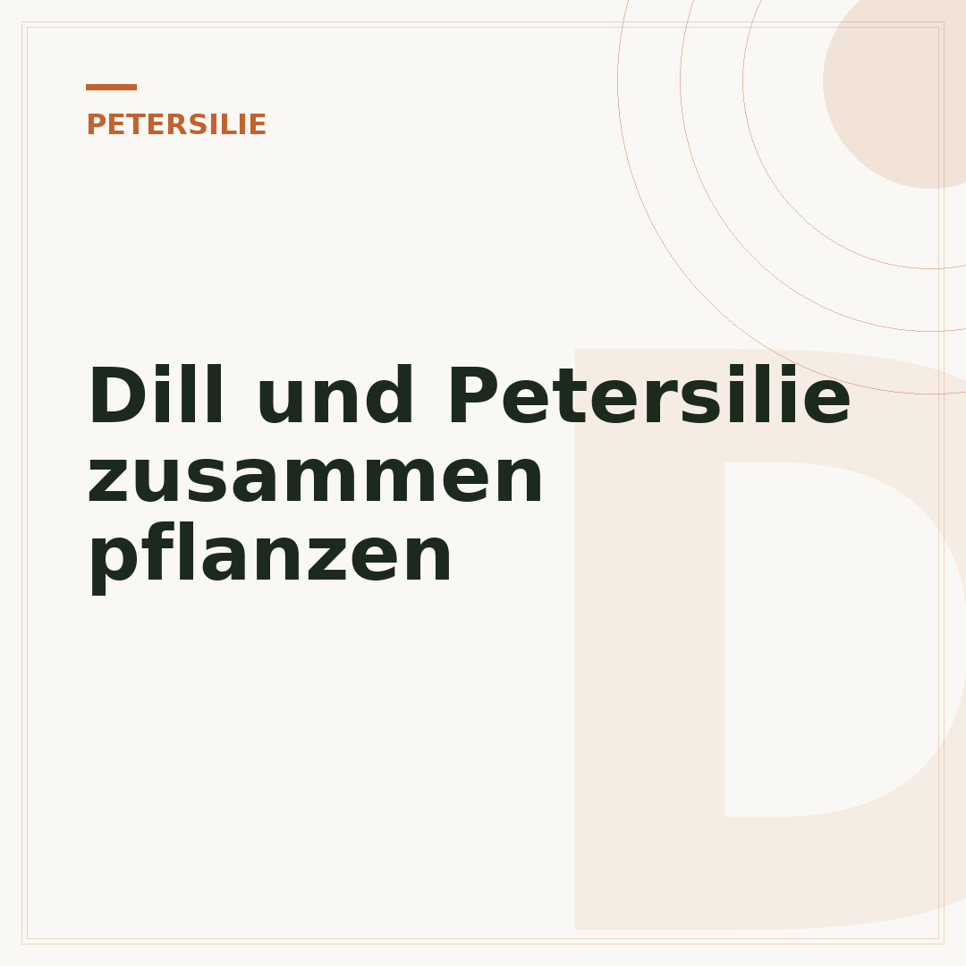 Dill und Petersilie zusammen pflanzen