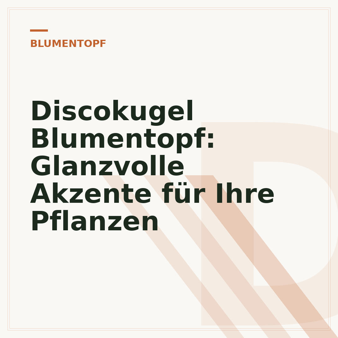 Discokugel Blumentopf: Glanzvolle Akzente für Ihre Pflanzen