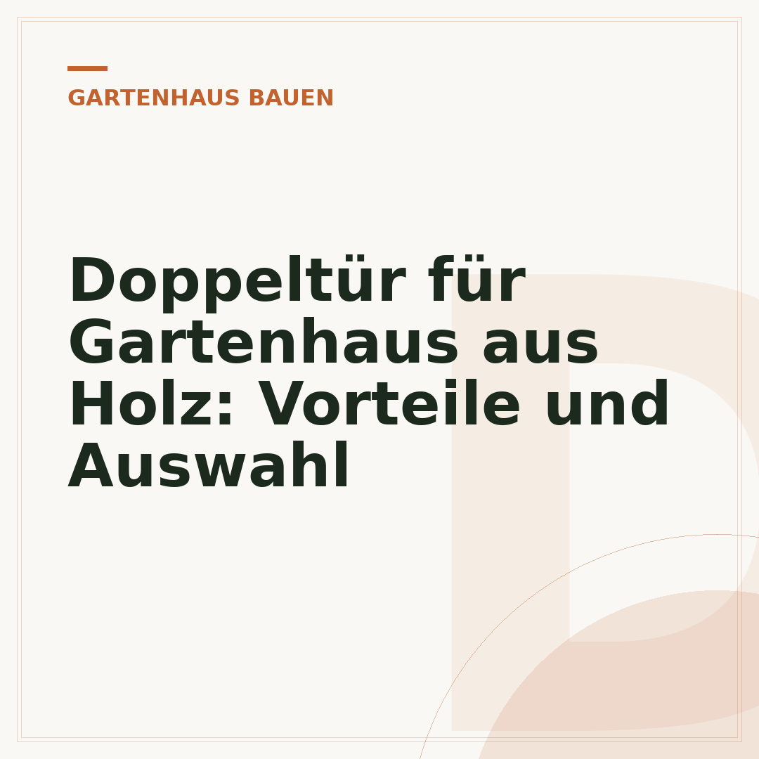 Doppeltür für Gartenhaus aus Holz: Vorteile und Auswahl