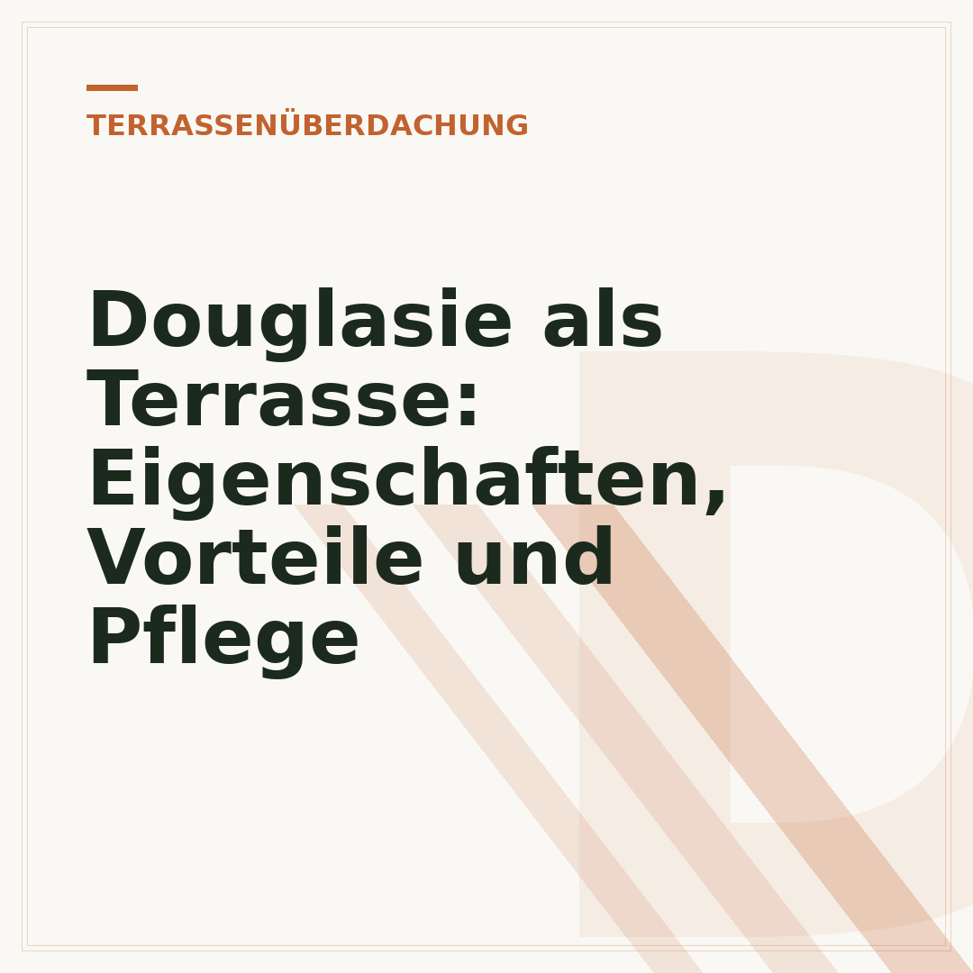 Douglasie als Terrasse: Eigenschaften, Vorteile und Pflege