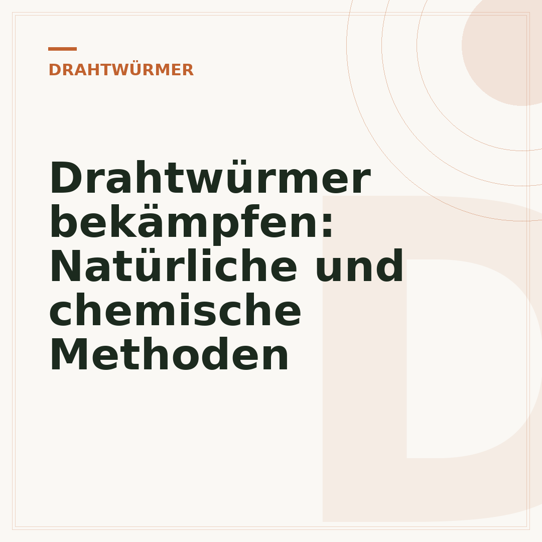 Drahtwürmer bekämpfen: Natürliche und chemische Methoden