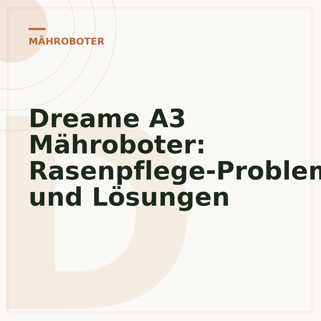Dreame A3 Mähroboter: Rasenpflege-Probleme und Lösungen