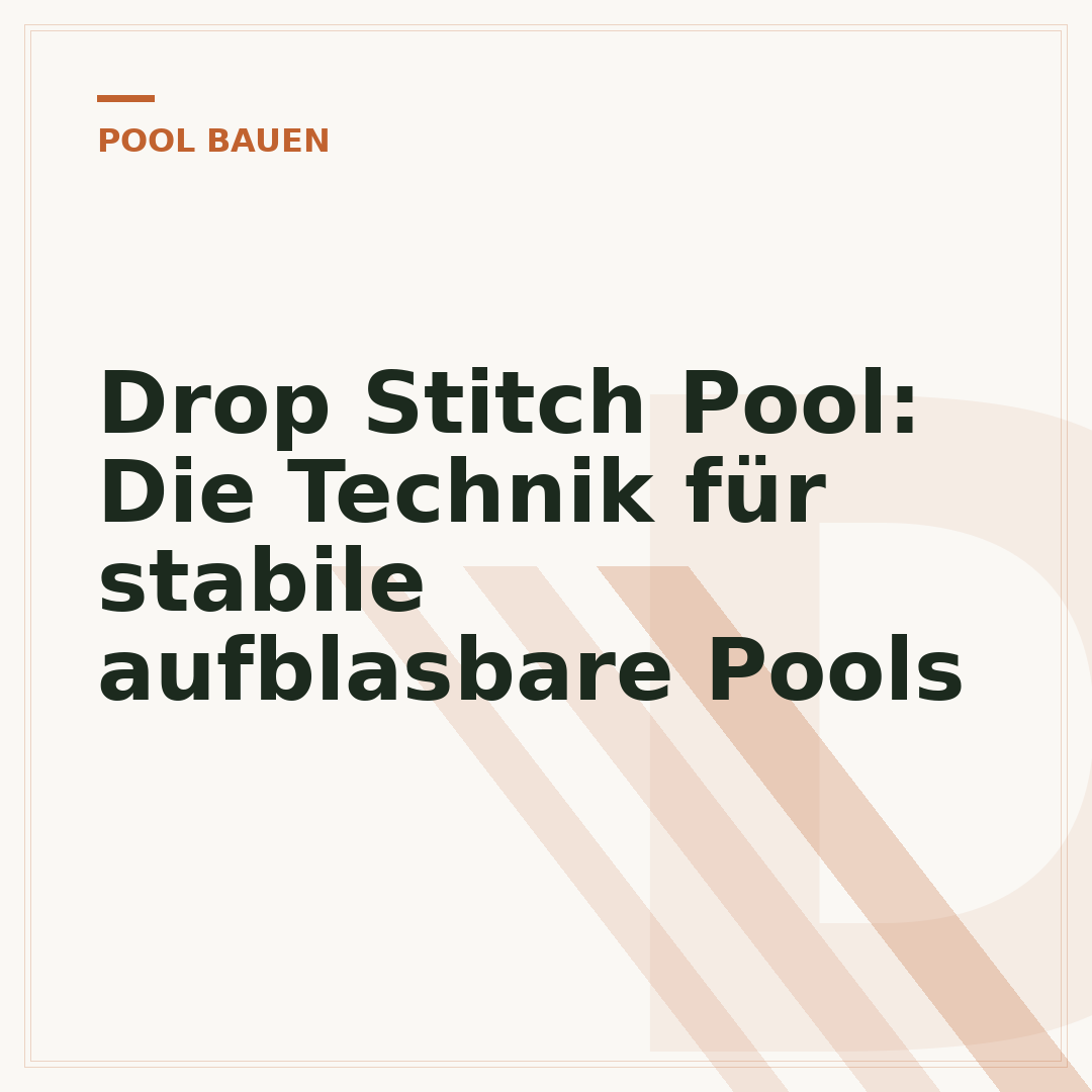 Drop Stitch Pool: Die Technik für stabile aufblasbare Pools