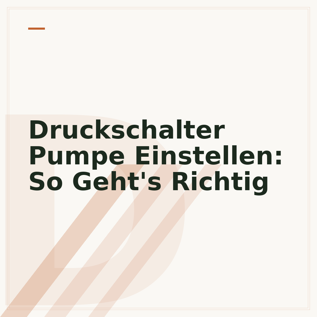 Druckschalter Pumpe Einstellen: So Geht's Richtig