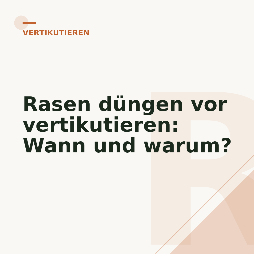 Rasen düngen vor vertikutieren: Wann und warum?