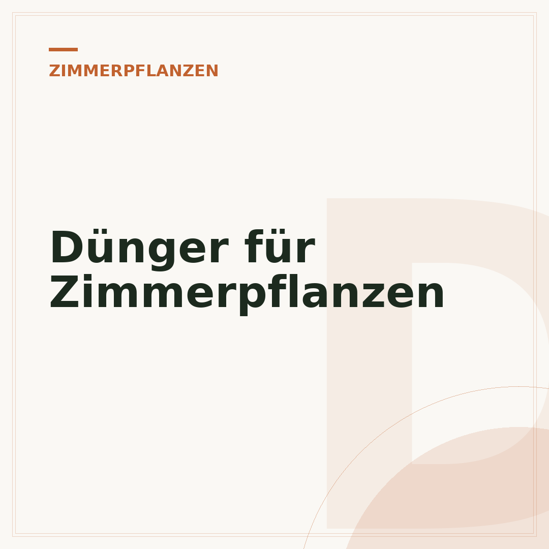 Dünger für Zimmerpflanzen