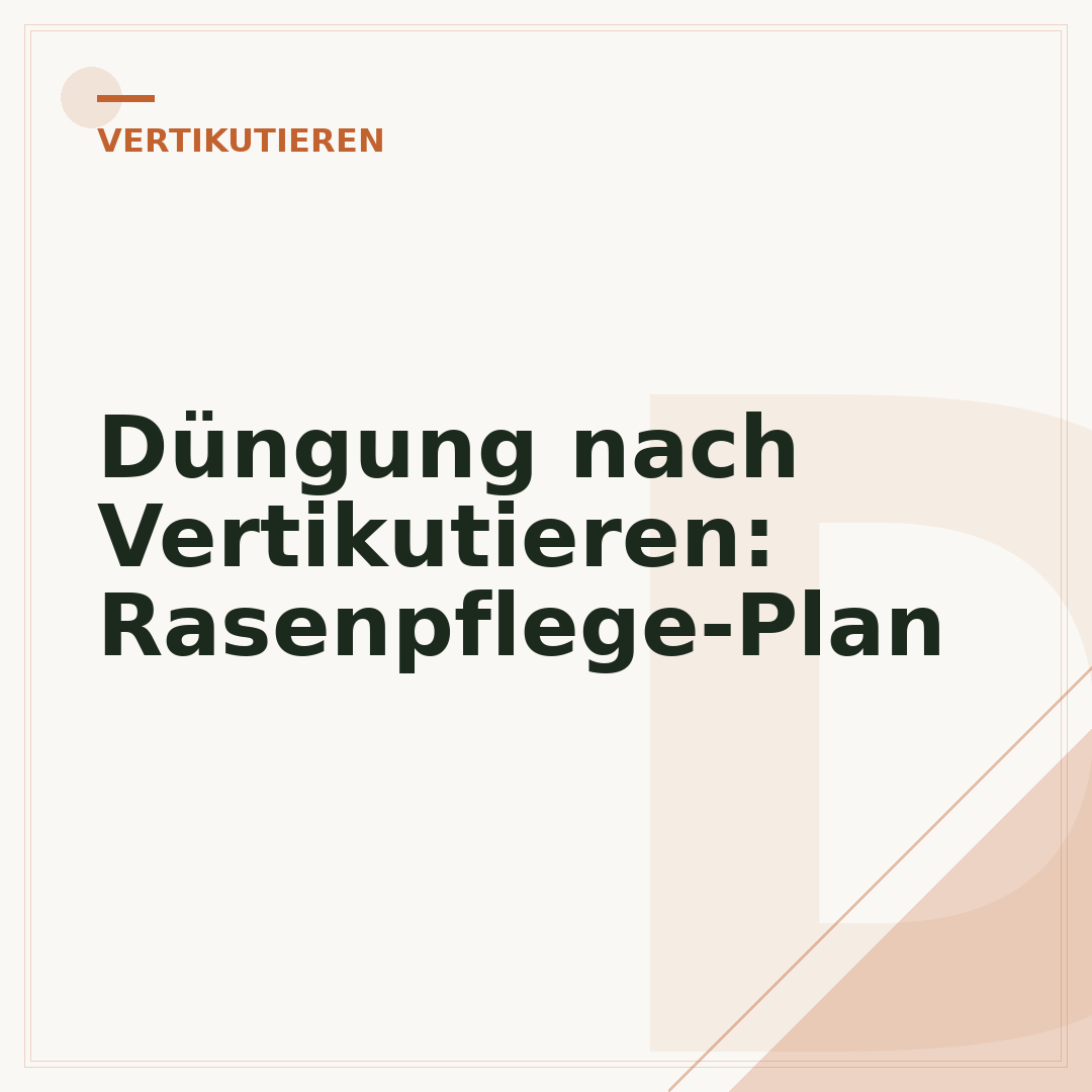 Düngung nach Vertikutieren: Rasenpflege-Plan