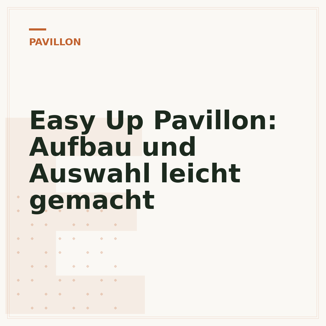 Easy Up Pavillon: Aufbau und Auswahl leicht gemacht