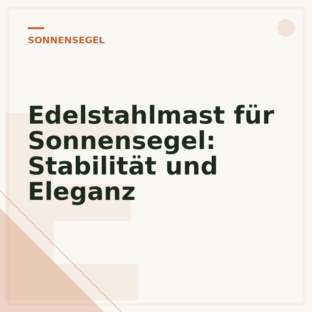 Edelstahlmast für Sonnensegel: Stabilität und Eleganz