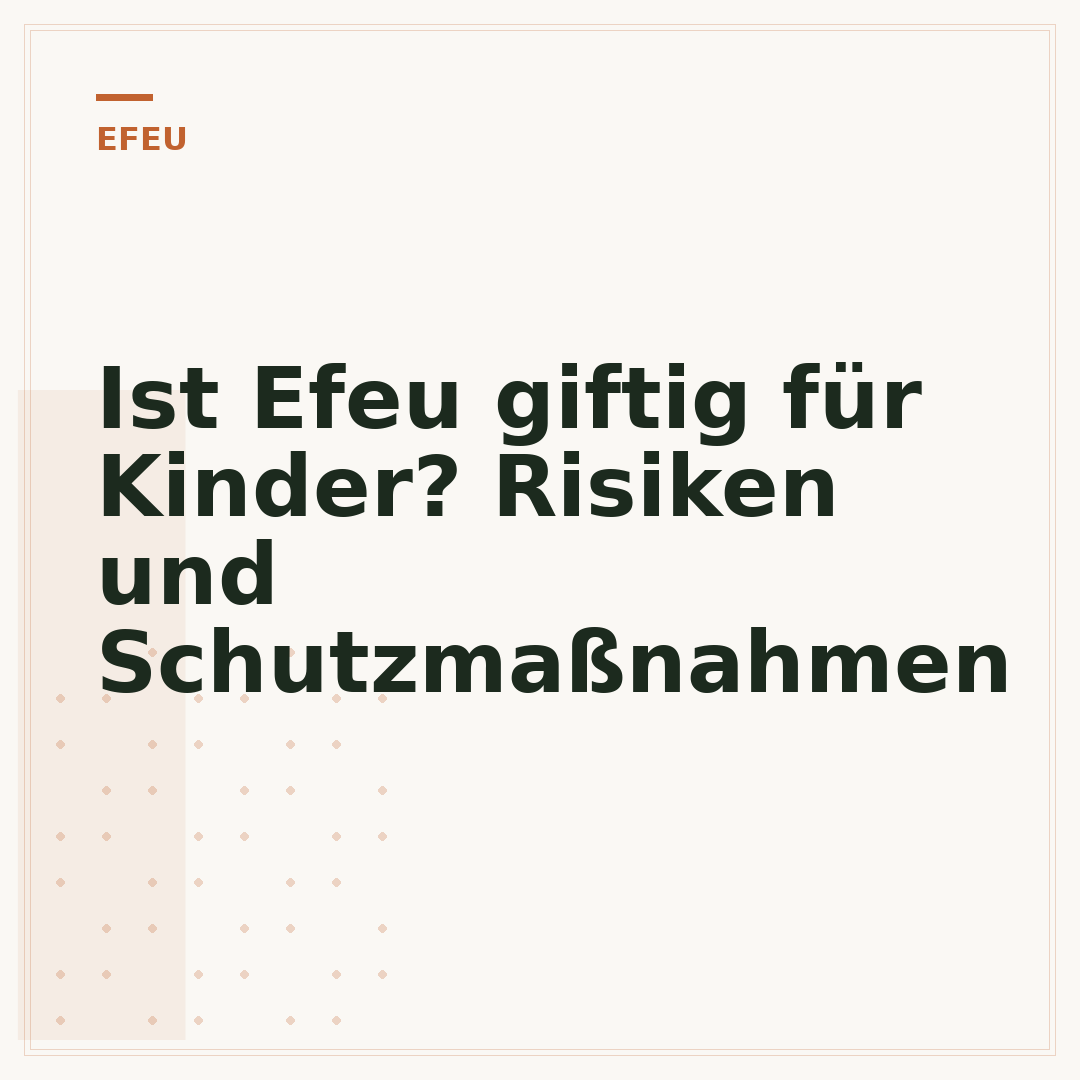 Ist Efeu giftig für Kinder? Risiken und Schutzmaßnahmen