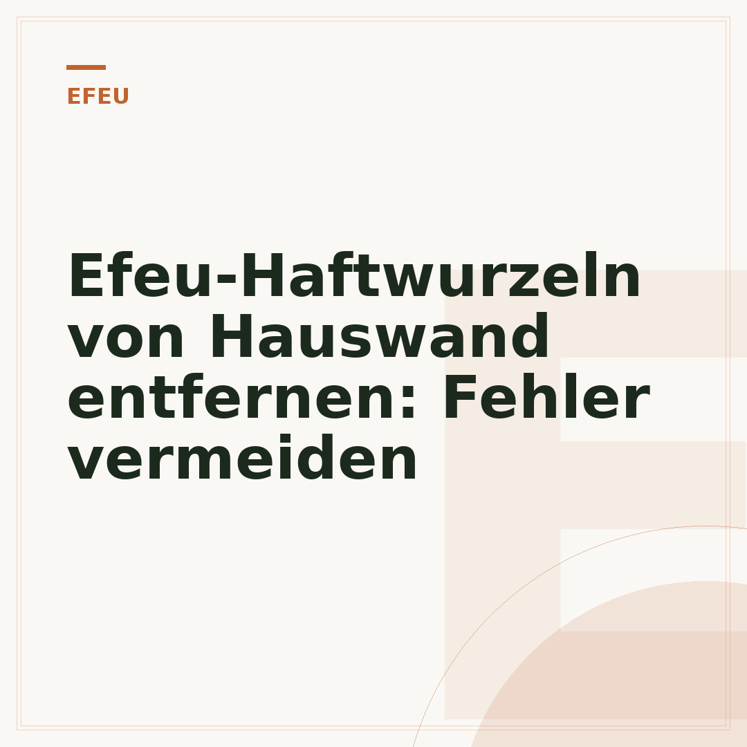 Efeu-Haftwurzeln von Hauswand entfernen: Fehler vermeiden