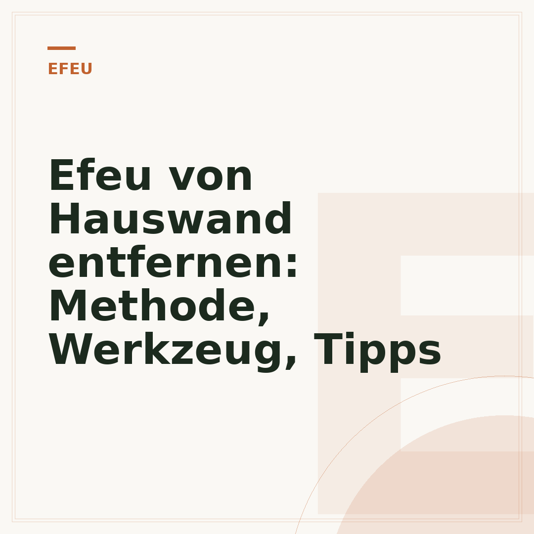 Efeu von Hauswand entfernen: Methode, Werkzeug, Tipps