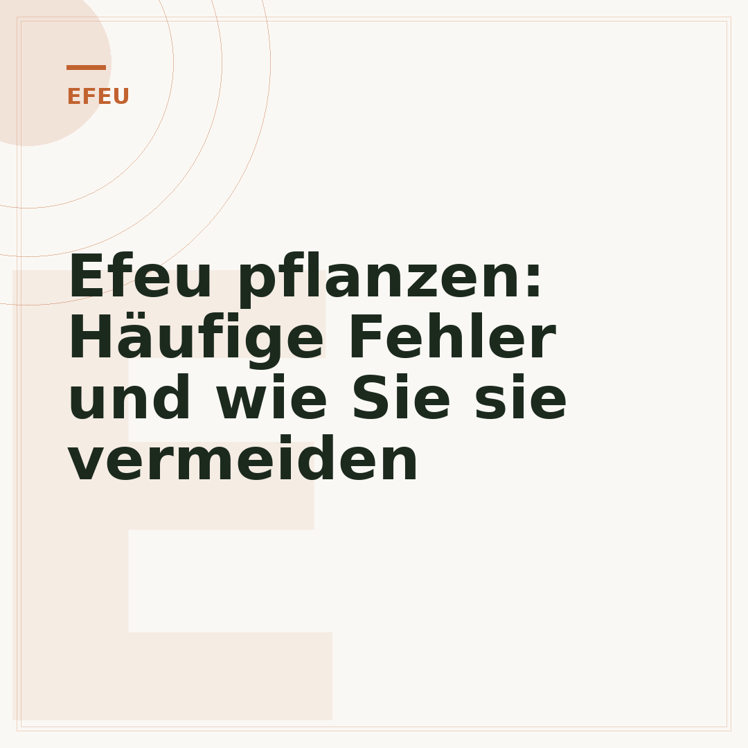 Efeu pflanzen: Häufige Fehler und wie Sie sie vermeiden