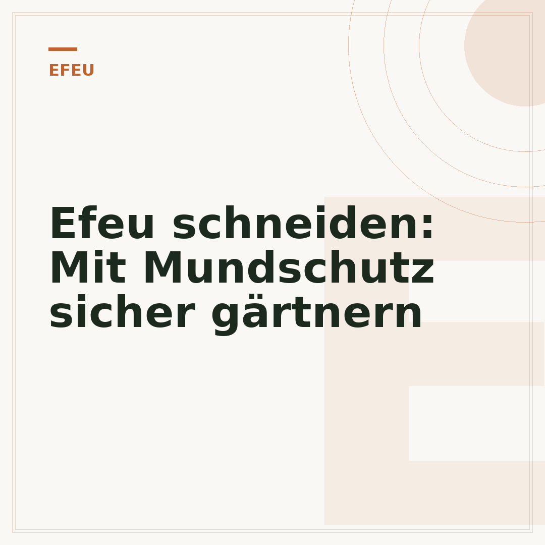 Efeu schneiden: Mit Mundschutz sicher gärtnern
